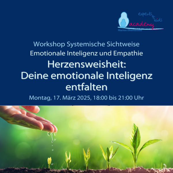 Systemische Sichtweise Emotionale Inteligenz und Empathie - Herzensweisheit: Deine emotionale Inteligenz entfalten