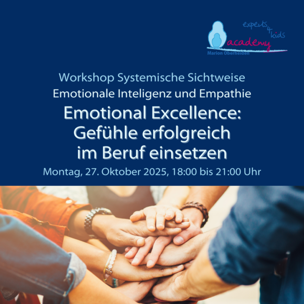 Systemische Sichtweise Emotionale Inteligenz und Empathie - Emotional Excellence: Gefühle erfolgreich im Beruf einsetzen