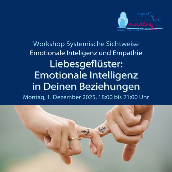 Systemische Sichtweise Emotionale Inteligenz und Empathie - Liebesgeflüster: Emotionale Intelligenz in Deinen Beziehungen